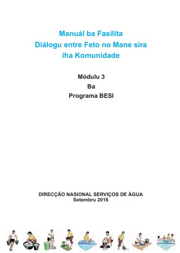 Manuál ba Fasilita  Diálogu entre Feto no Mane sira  iha Komunidade: Módulu 3  Ba Programa BESI